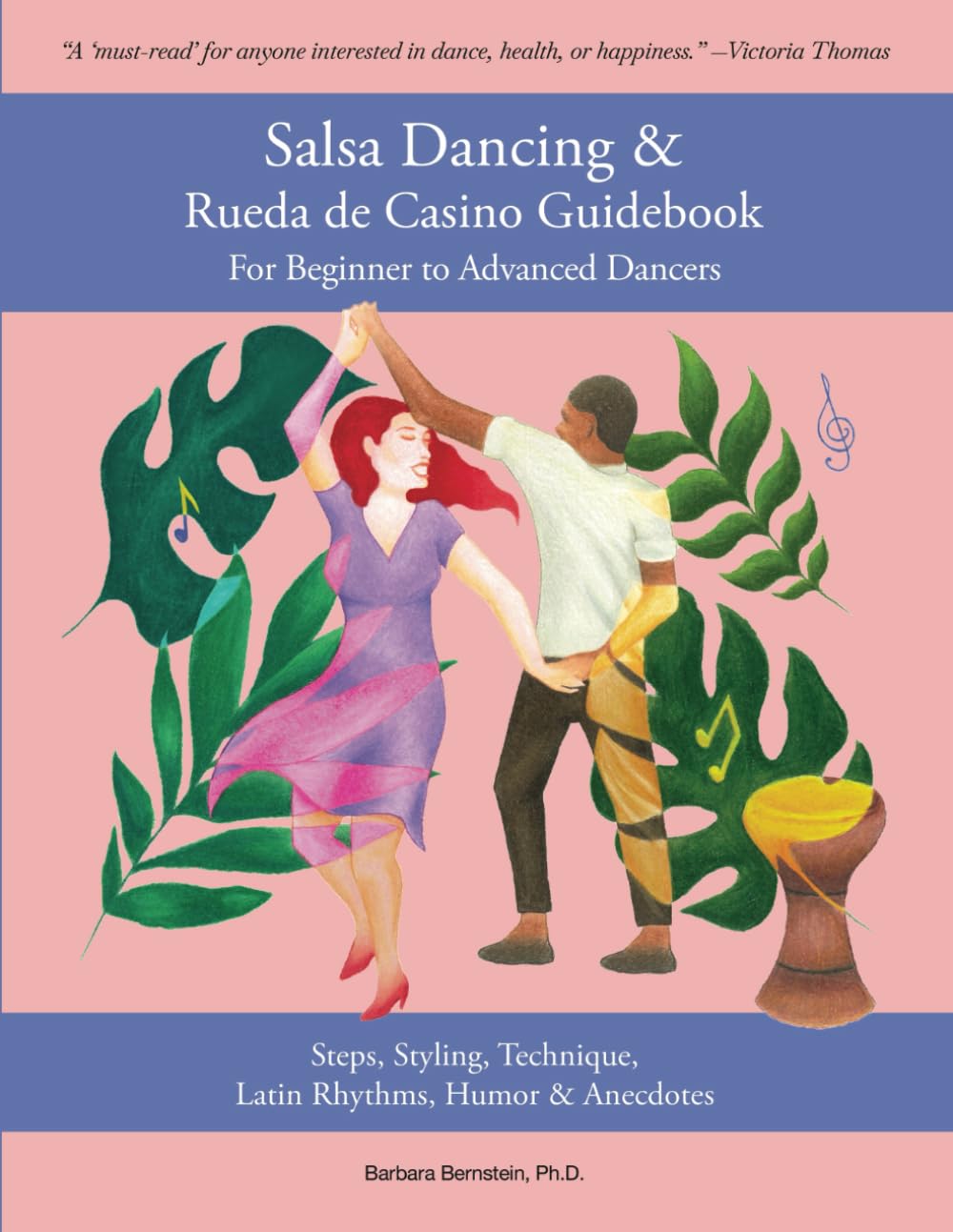 Salsa Dancing & Rueda de Casino Guidebook for Beginner to Advanced Dancers: Steps, Styling, Technique, Latin Rhythms, Humor & Anecdotes      Paperback – November 12, 2024
