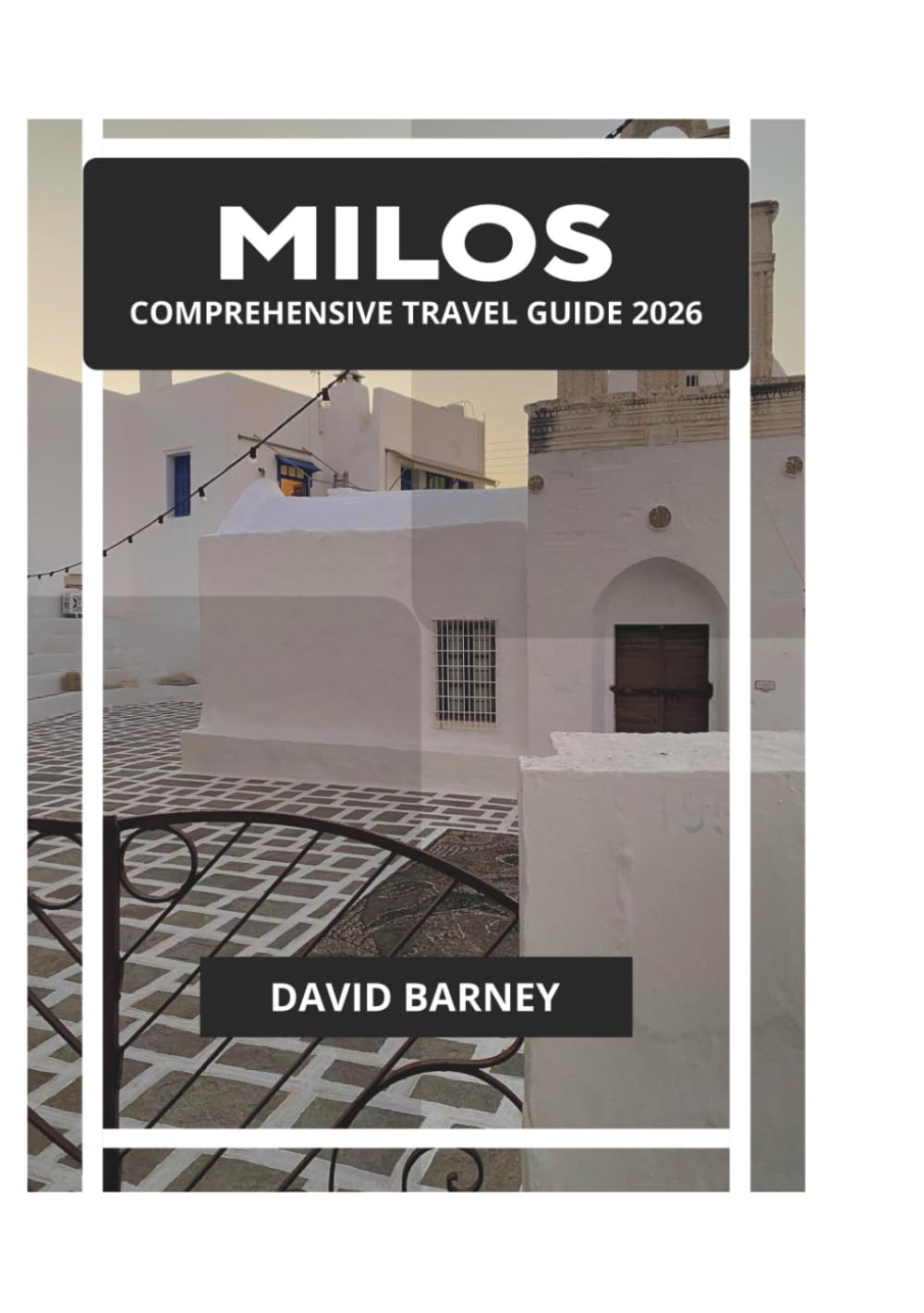 MILOS COMPREHENSIVE TRAVEL GUIDE 2026
