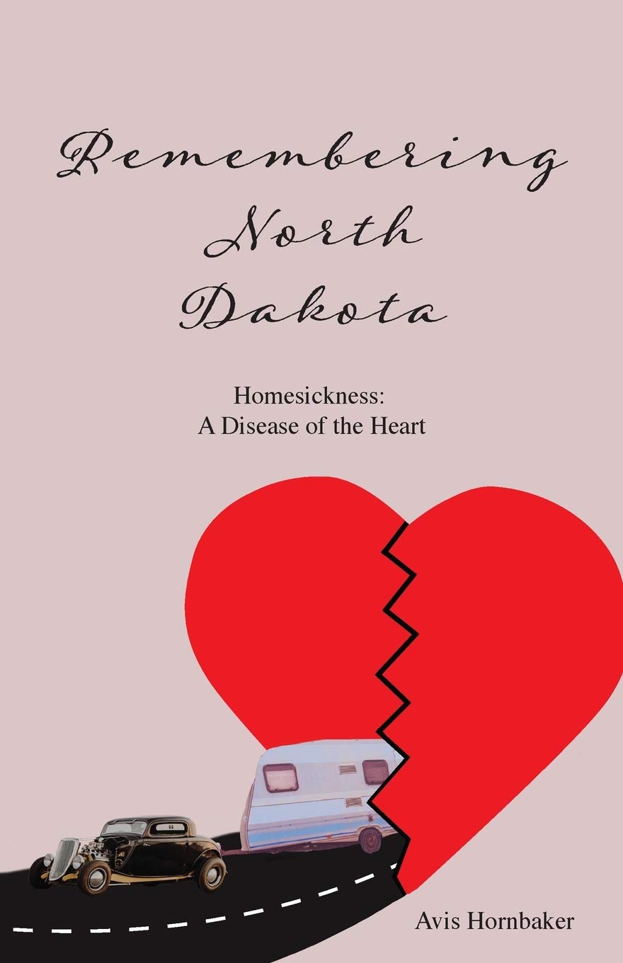 Remembering North Dakota: Homesickness, A Disease of the Heart