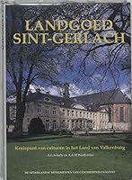 Landgoed Sint-Gerlach: Kruispunt Van Culturen in Het Land Van Valkenburg 9040092494 Book Cover