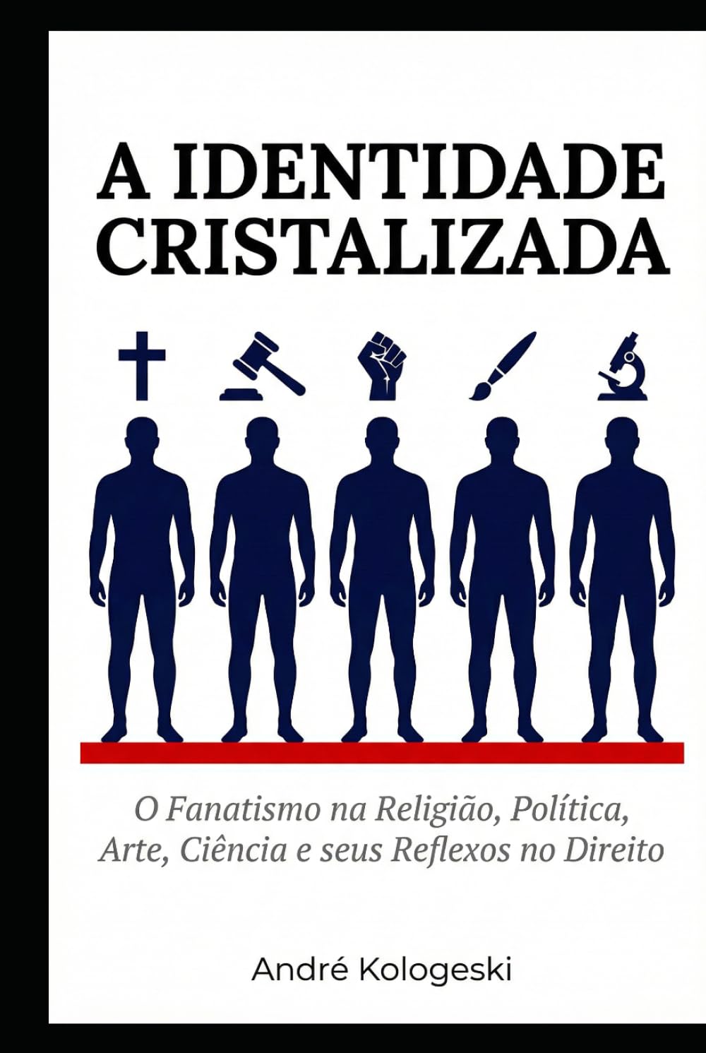 A IDENTIDADE CRISTALIZADA: O Fanatismo na Religião, Política, Arte, Ciência e seus Reflexos no Direito (Consistência dos dados e percepção do pesquisador)