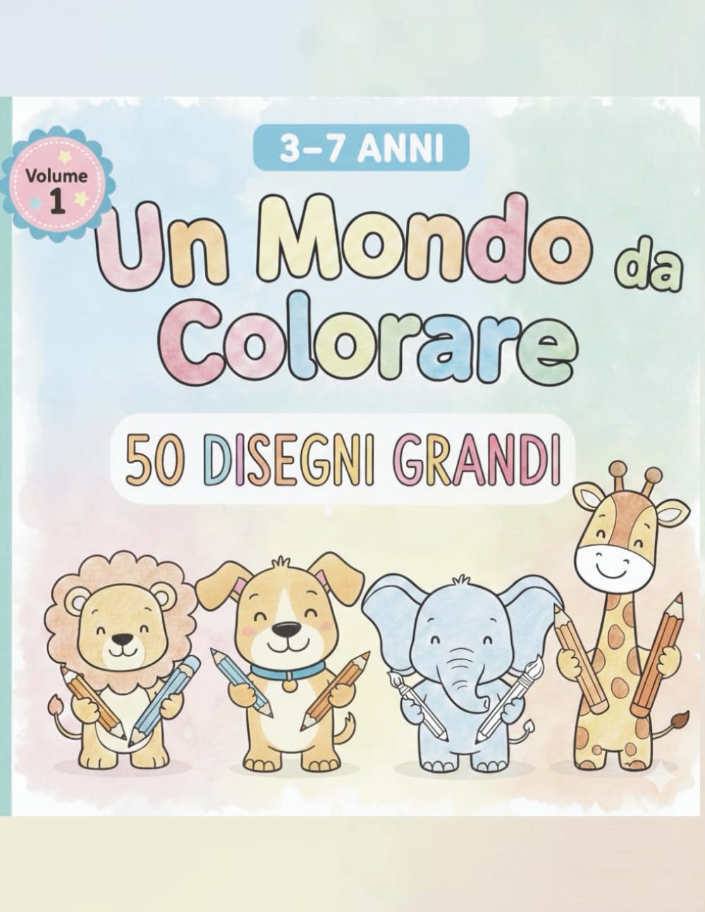 Un Mondo da Colorare: Oltre 50 disegni grandi e semplici per bambini dai 3 ai 7 anni