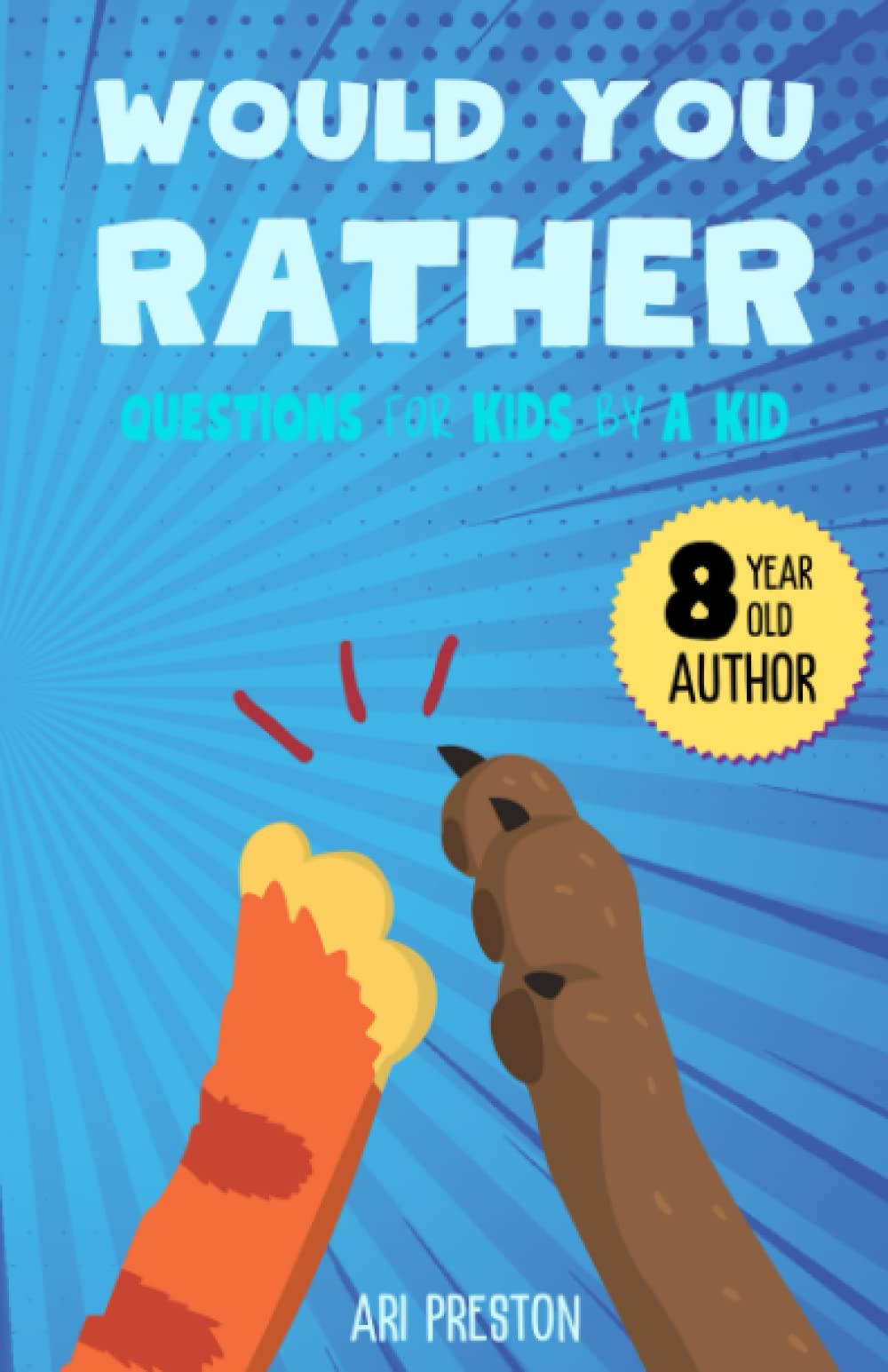 Would You Rather: Questions for Kids by a Kid