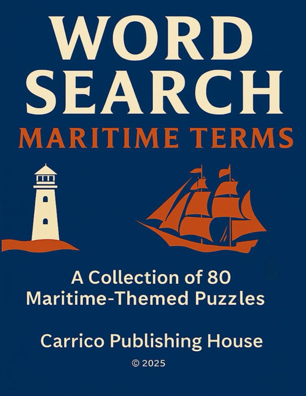 WORD SEARCH MARITIME TERMS: A Collection of 80 Maritime-Themed Puzzles