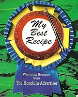 My Best Recipe: Winning Recipes from the Honolulu Advertiser 0935848967 Book Cover