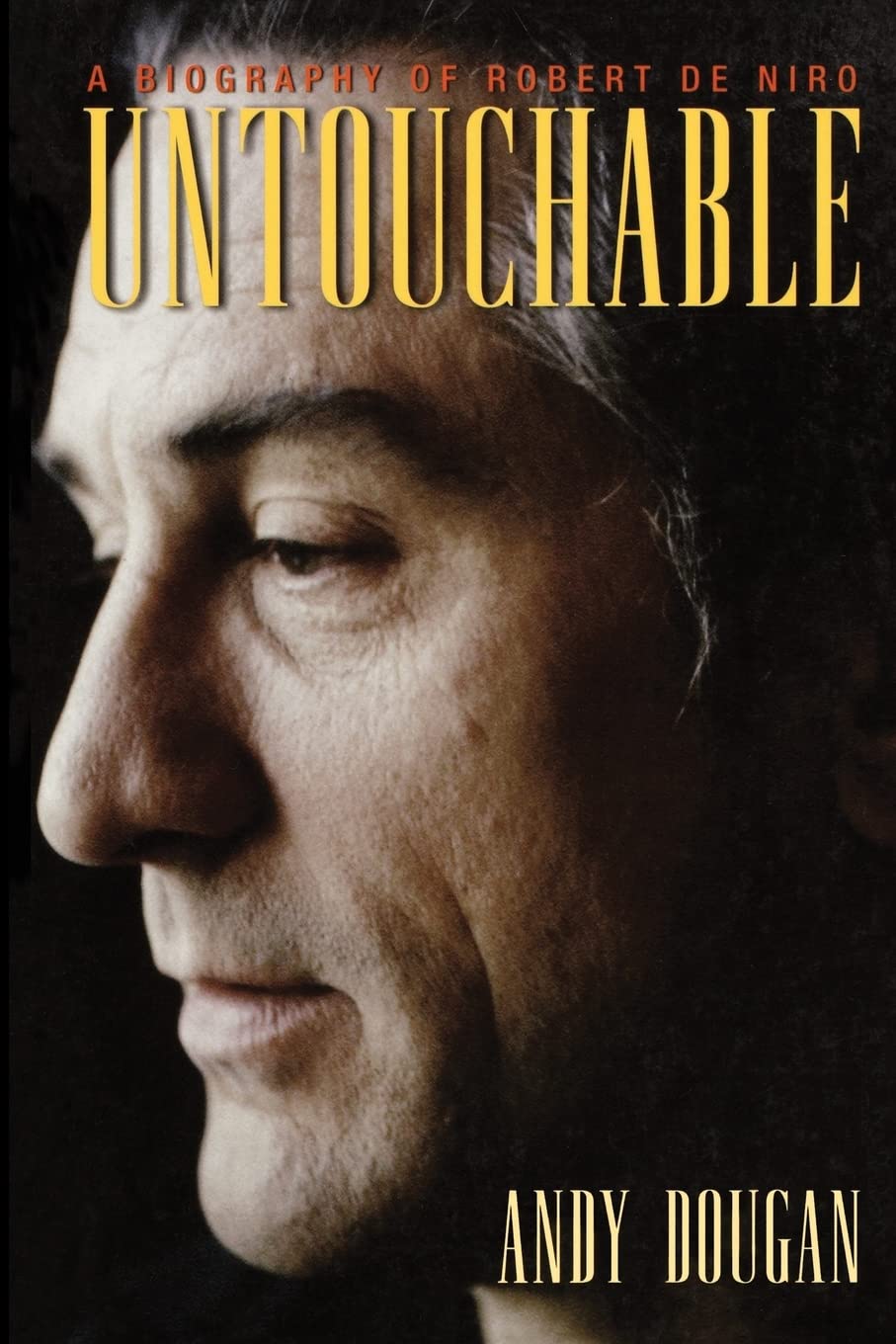 Untouchable: A Biography of Robert De Niro Paperback – January 28, 2003