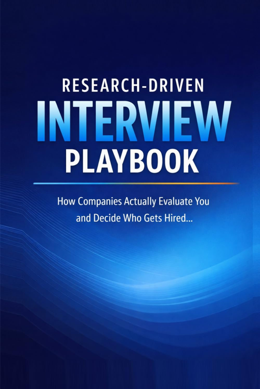 Research-Driven Interview Playbook: How Companies Actually Evaluate You and Decide Who Gets Hired