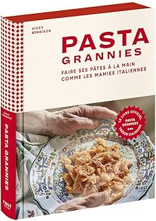 Pasta Grannies - Faire ses pâtes à la main comme les mamies italiennes