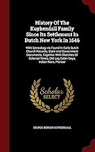History Of The Kuykendall Family Since Its Settlement In Dutch New York In 1646: With Genealogy As Found In Early Dutch Ch...