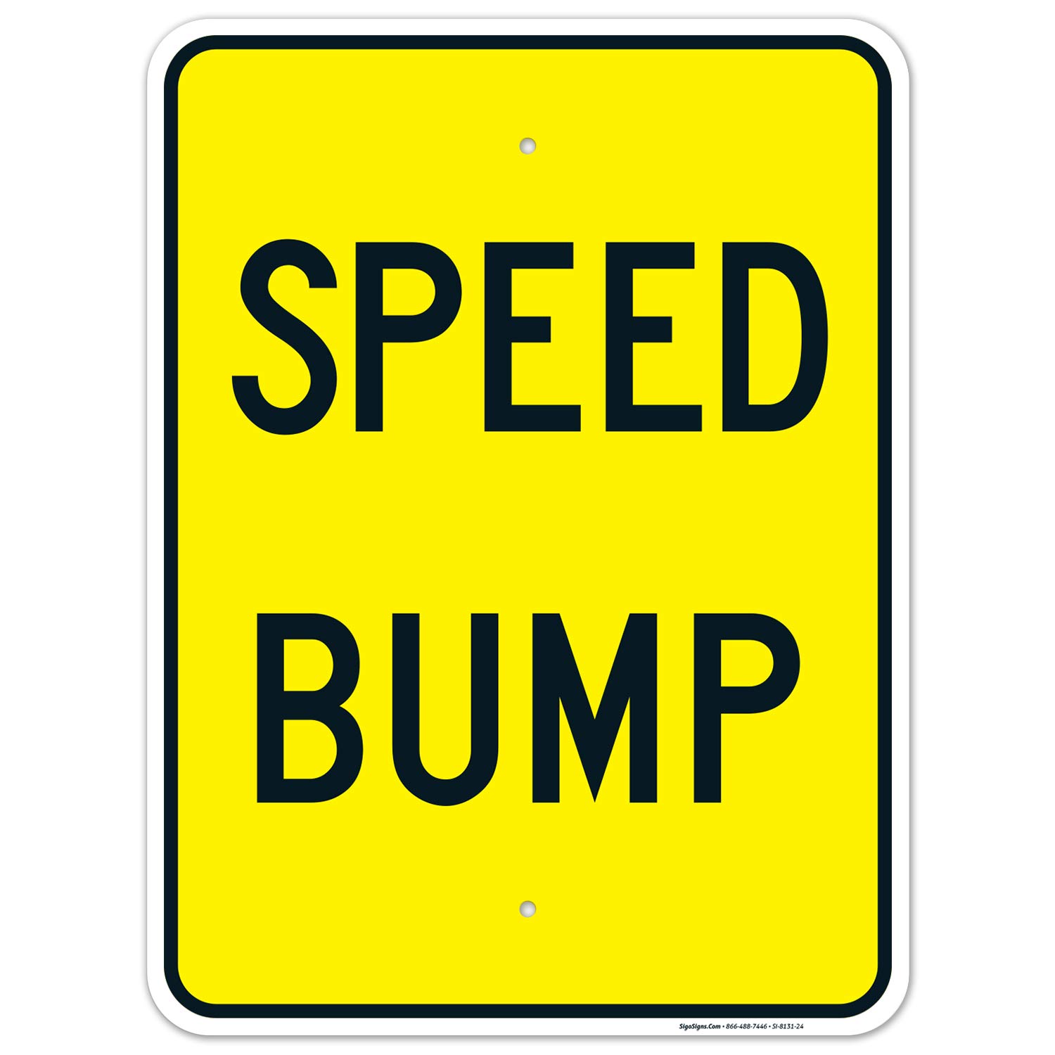 Speed Bump Sign, 18x24 Inches, Rust Free .063 Aluminum, Fade Resistant, Easy Mounting, Indoor/Outdoor Use, Made in USA
