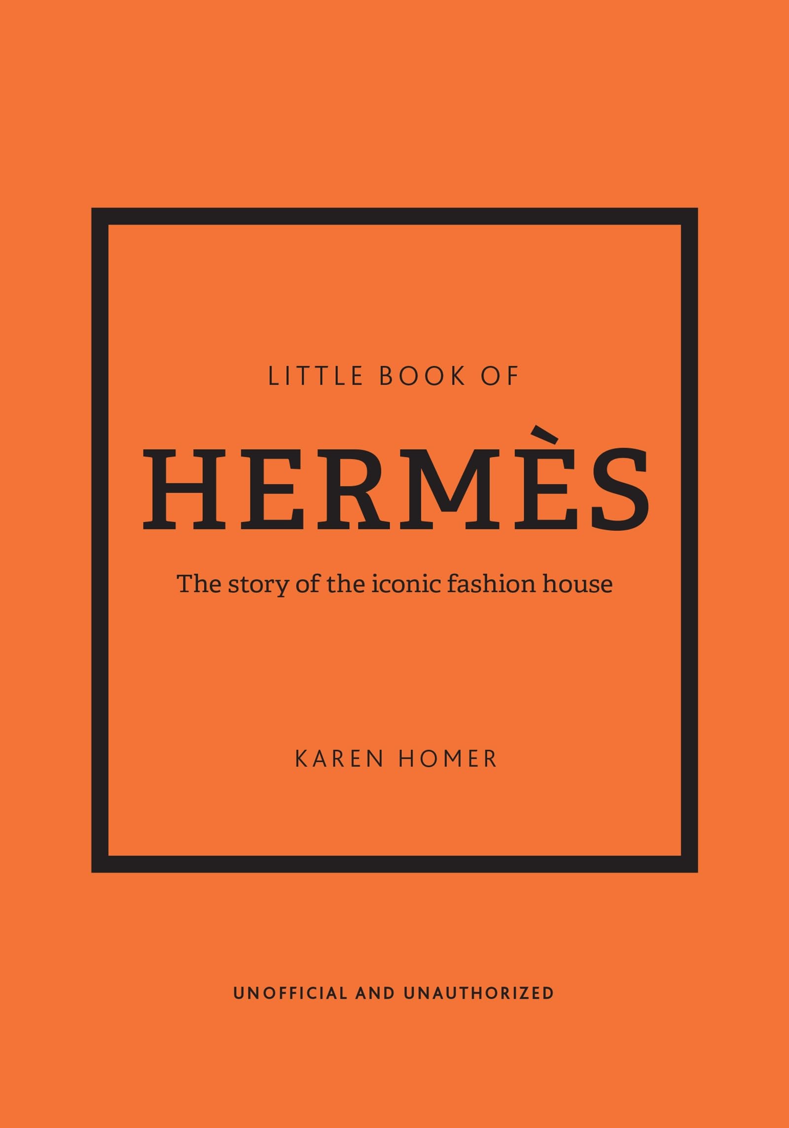 Little Book of Hermès: The story of the iconic fashion house: 14 (Little Book of Fashion) Hardcover – 7 July 2022