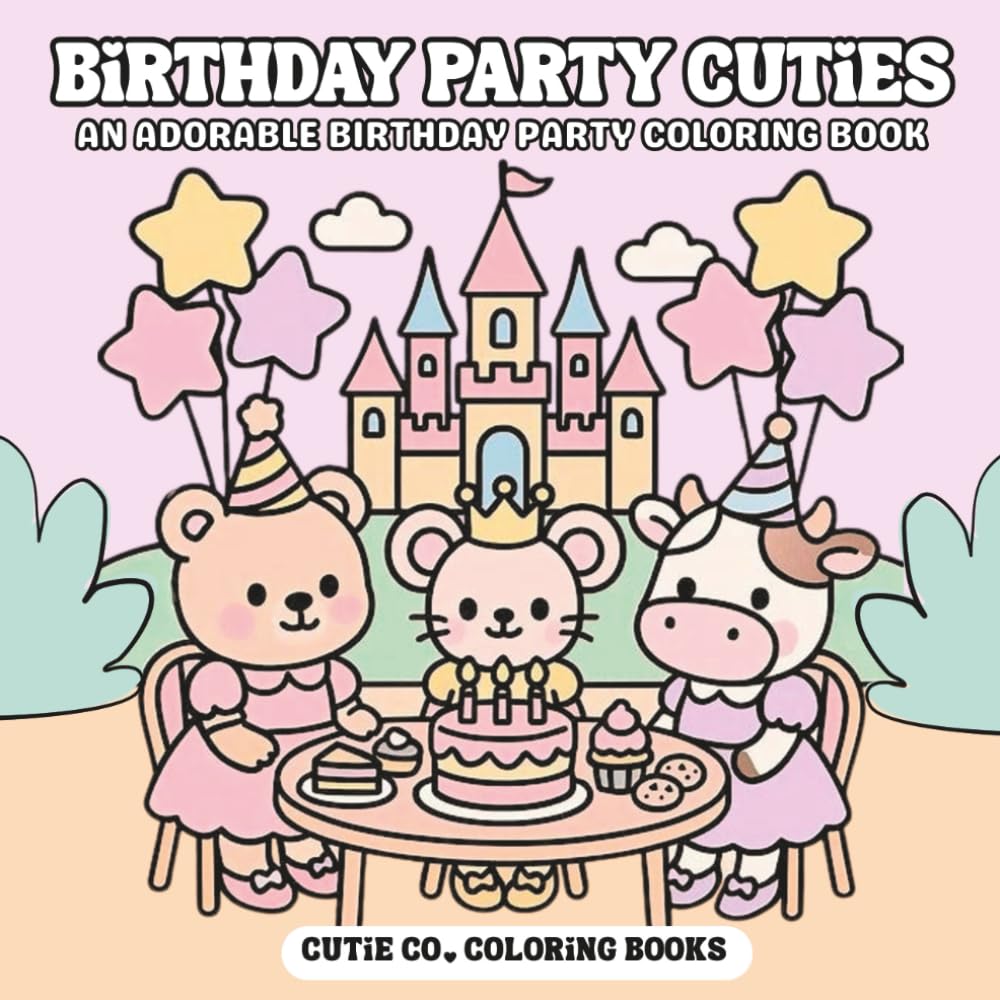 Birthday Party Cuties Coloring Book: Where Every Page is a Party!