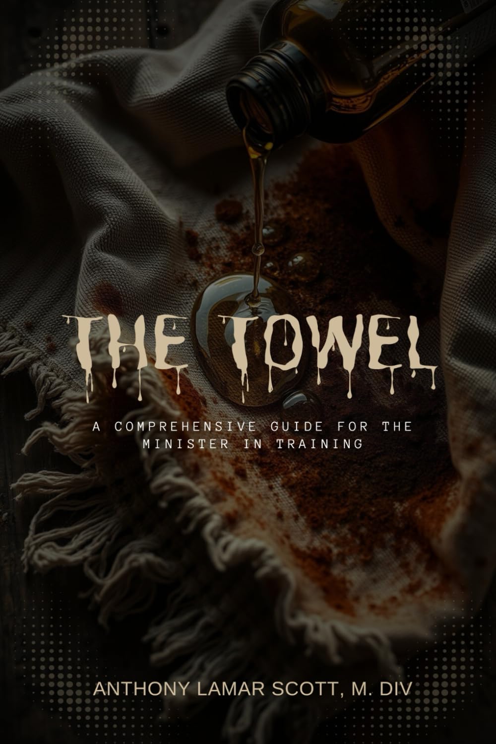 The Towel: A Comprehensive Guide for the Minister in Training