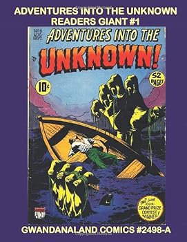 Paperback Adventures Into The Unknown Readers Giant #1: Gwandanaland Comics #2498-A: The Original Horror/Mystery Series - Ten Issues - Over 475 Pages - Economical Black & White Version Book