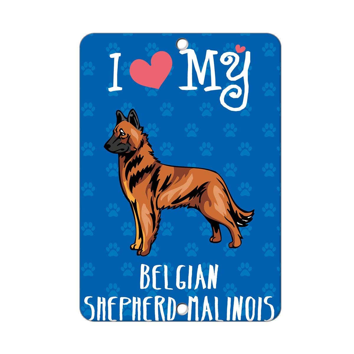 Guadalupe Ross Metal Tin Sign I Love My Belgian Shepherd Malinois Dog Sign Wall Decor Sign 12x8 Inches