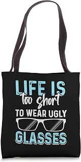 Life Is Too Short To Wear Ugly Glasses Optometrist Optometry Tote Bag