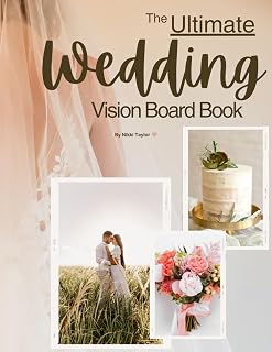 The ULTIMATE Wedding Vision Board Book – Help create your beautiful dream wedding with OVER 260 PAGES and 550+ inspiring pictures, quotes and clip art ... DETAILED wedding planning checklist included
