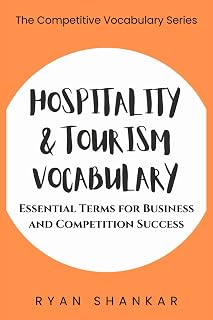 Hospitality & Tourism Vocabulary: Essential Terms and Strategies for Business and Marketing Success (Competitive Business Vocabulary)