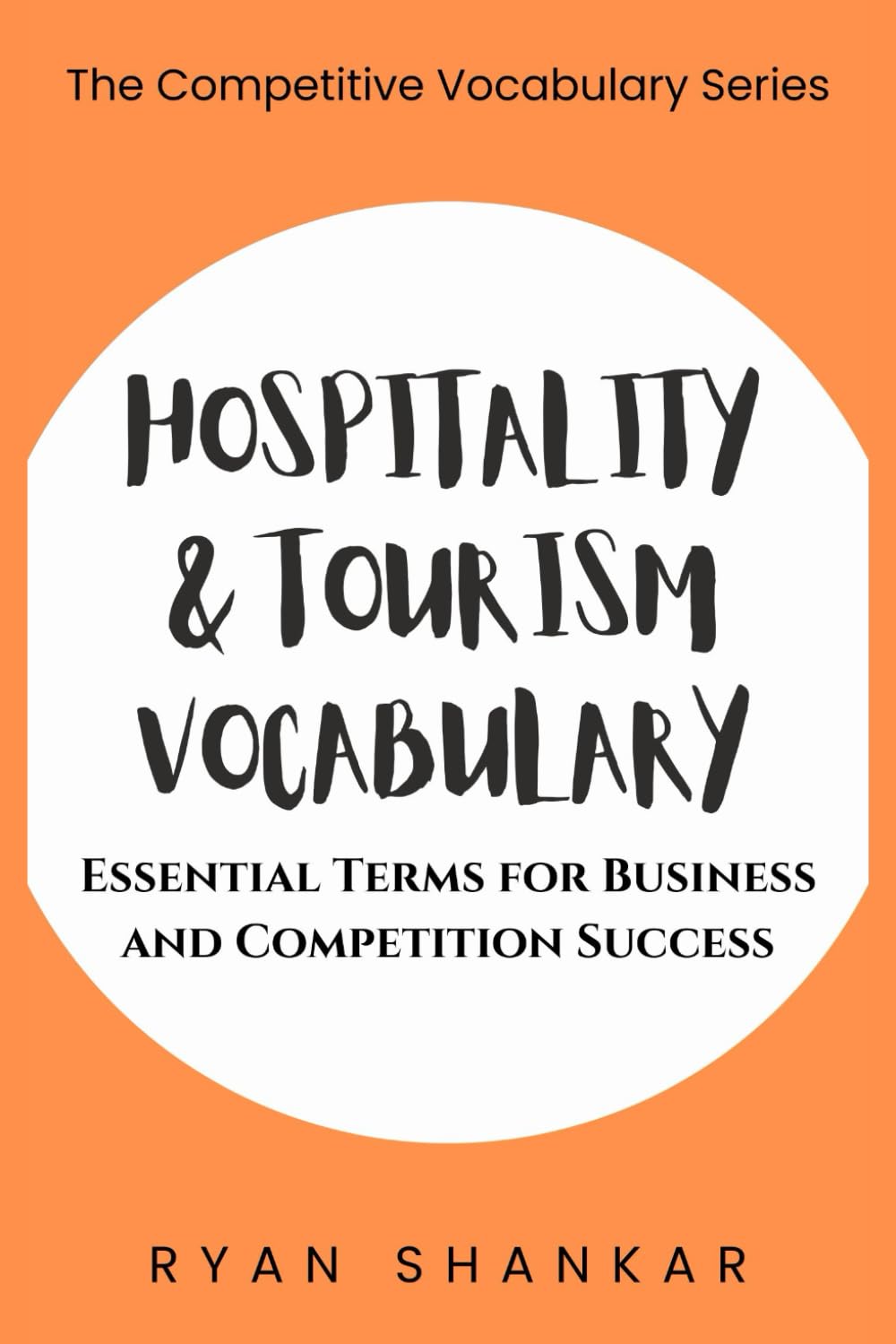 Hospitality & Tourism Vocabulary: Essential Terms and Strategies for Business and Marketing Success (Competitive Business Vocabulary)