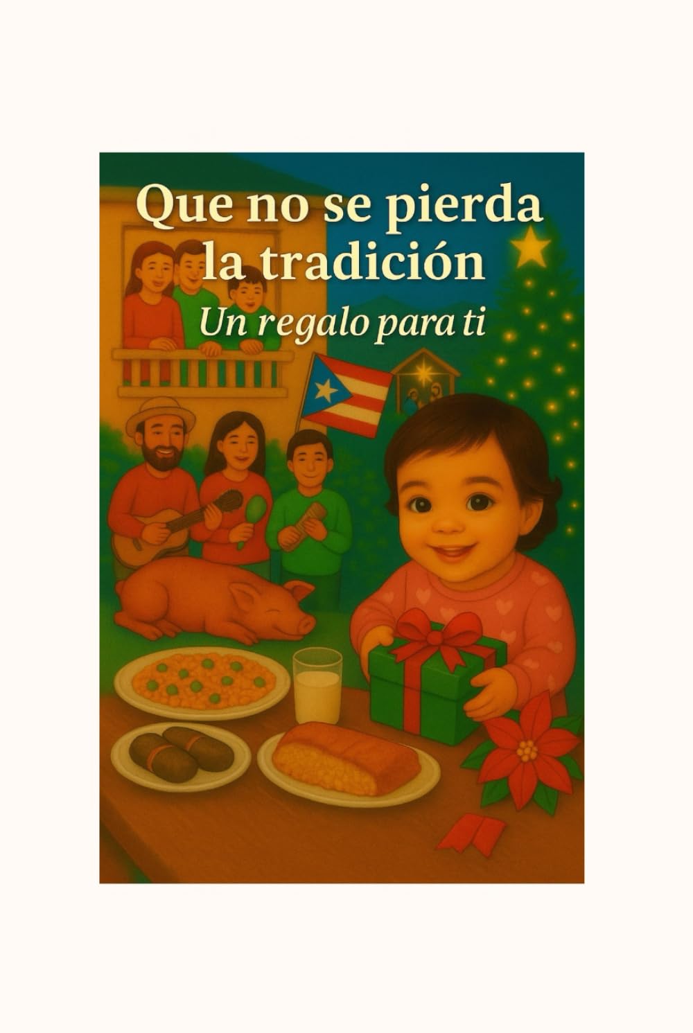 Que no se pierda la tradición: Un regalo para ti (Spanish Edition)      Hardcover – August 25, 2025