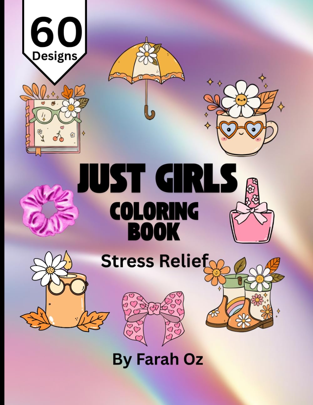Just Girls Coloring Book is a fun and relaxing Designs: Stress relief