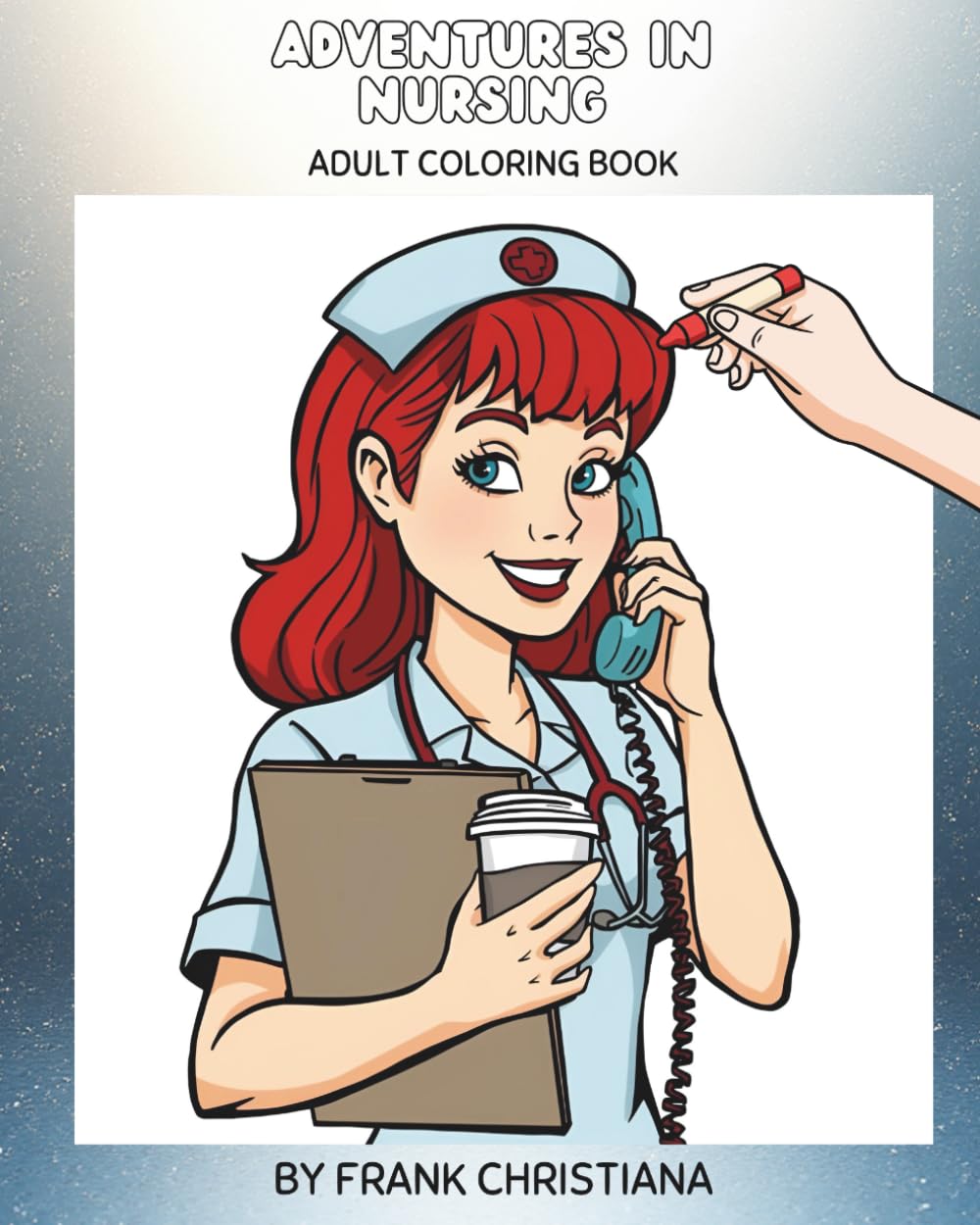Adventures in Nursing: Adult Coloring Book