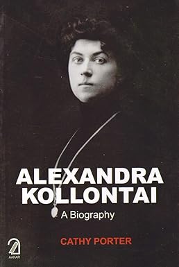 ALEXANDRA KOLLONTAI: A BIOGRAPHY