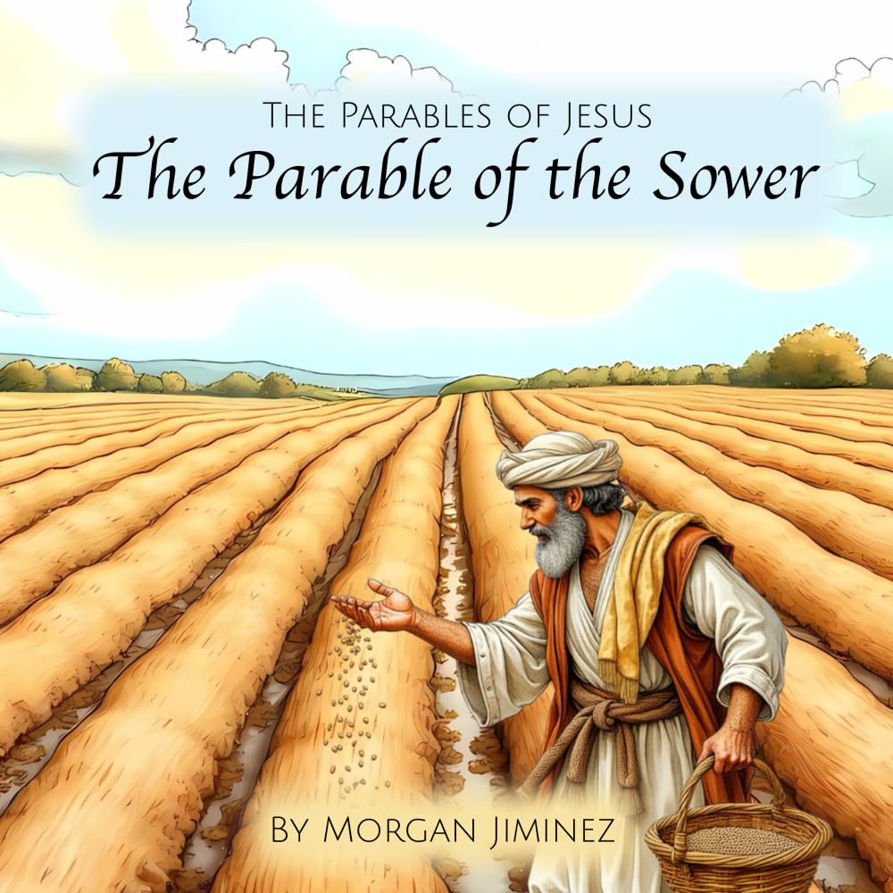 The Parable of the Sower: The Parables of Jesus