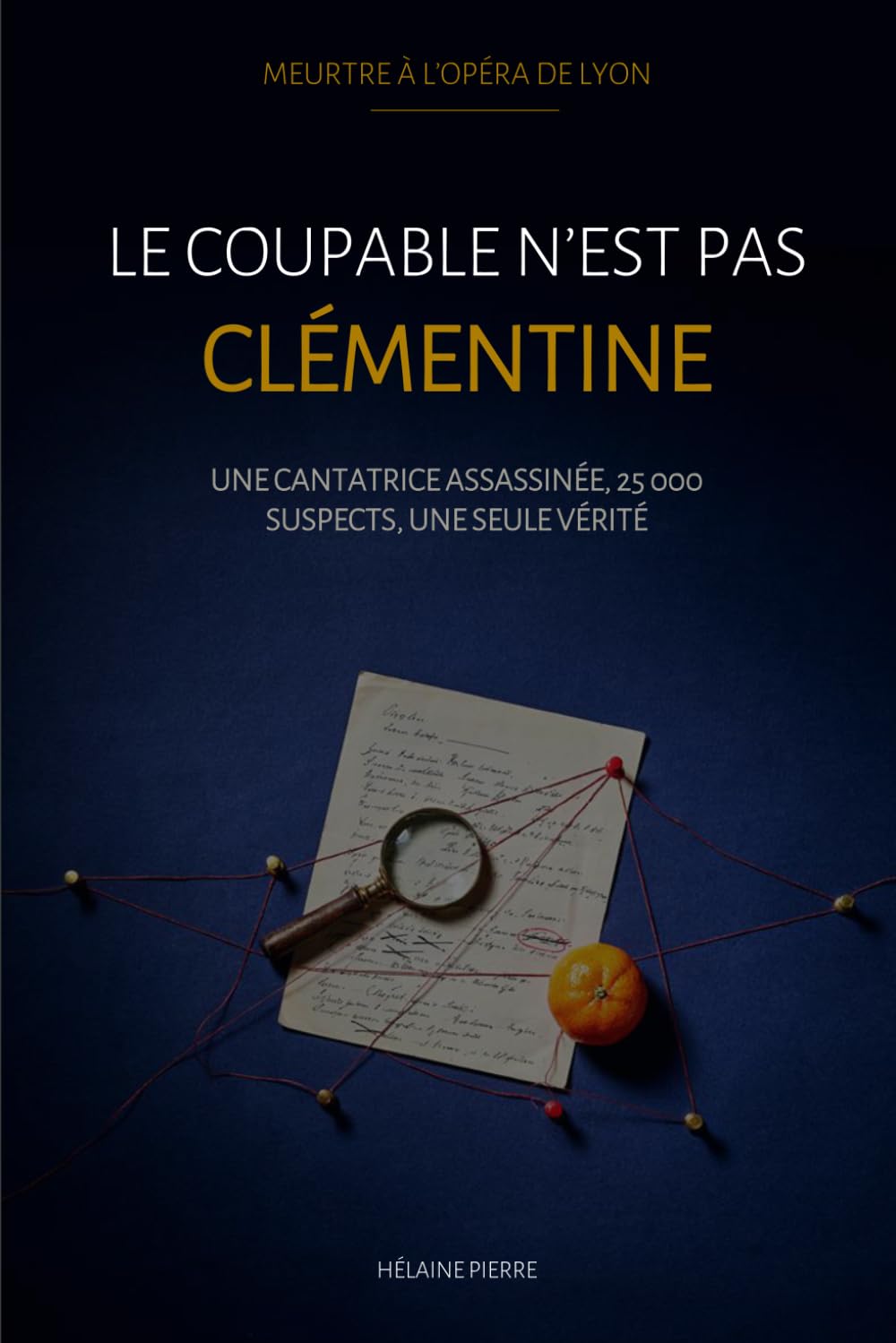 Le coupable n'est pas Clémentine: Affaire n°1 : L'Opéra silencieux — Livre-jeu d'enquête et de déduction | 25 000 suspects, 15 indices, 1 seul coupable à démasquer