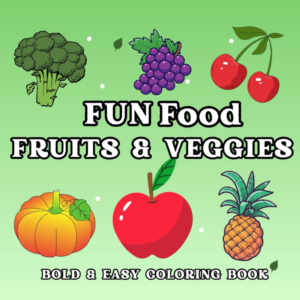 Fun Food: Fruits & Veggies – Bold & Easy Coloring Book