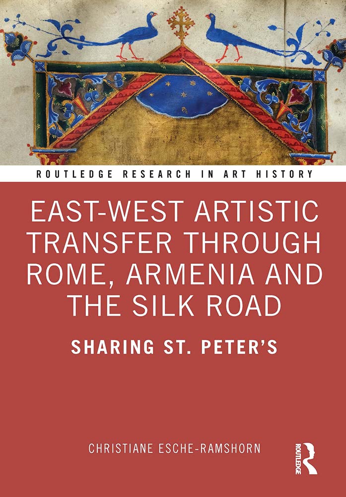 Buy East-West Artistic Transfer through Rome, Armenia and the Silk Road — BookShops.in