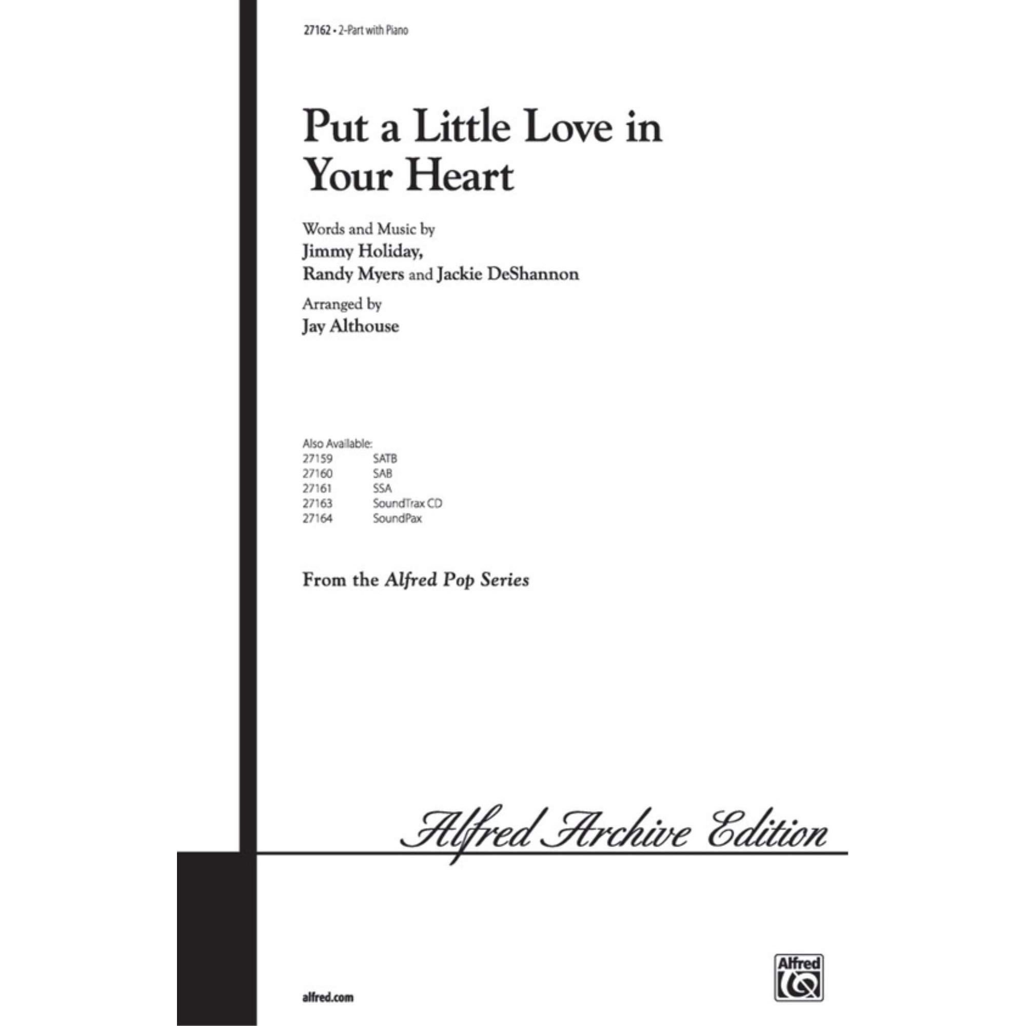 Put a Little Love in Your Heart - Words and music by Jimmy Holiday, Randy Myers, and Jackie De Shannon / arr. Jay Althouse