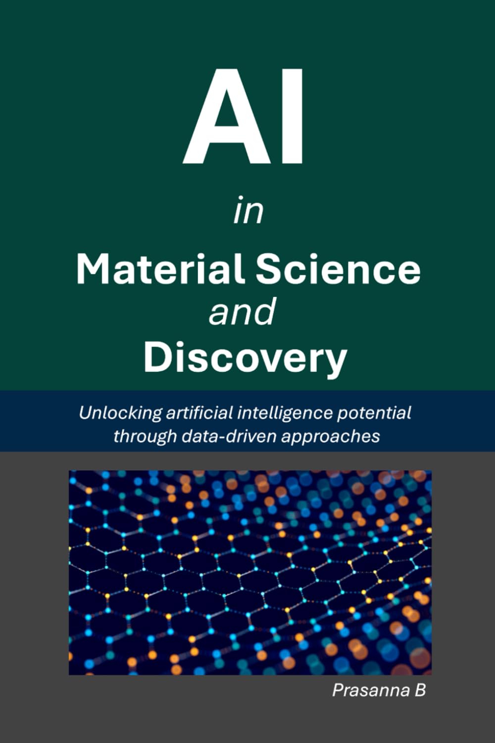 AI in Material Science and Discovery: Unlocking the artificial intelligence potential through data-driven approaches