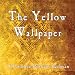 The Yellow Wallpaper