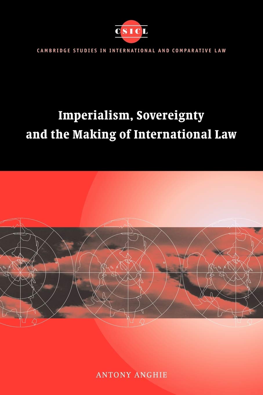 Imperialism Sovrgnty Mkg Intl Law: 37 (Cambridge Studies in International and Comparative Law, Series Number 37)