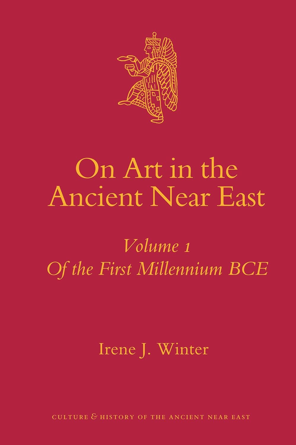On Art in the Ancient Near East Of the First Millennium B