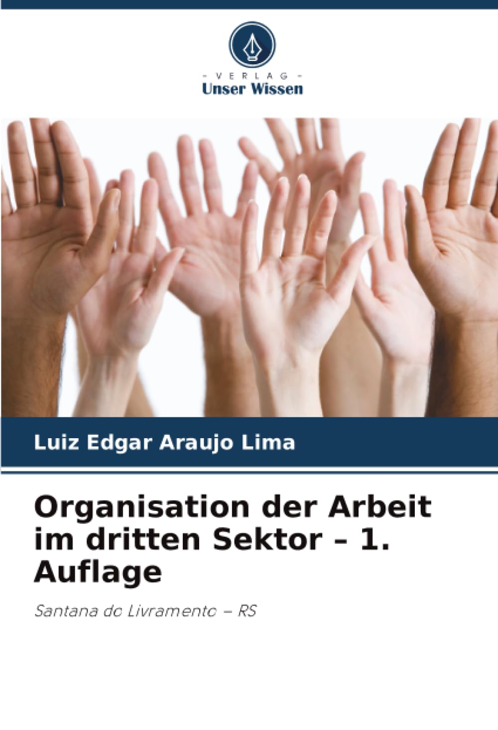 Organisation der Arbeit im dritten Sektor – 1. Auflage: Santana do Livramento – RS