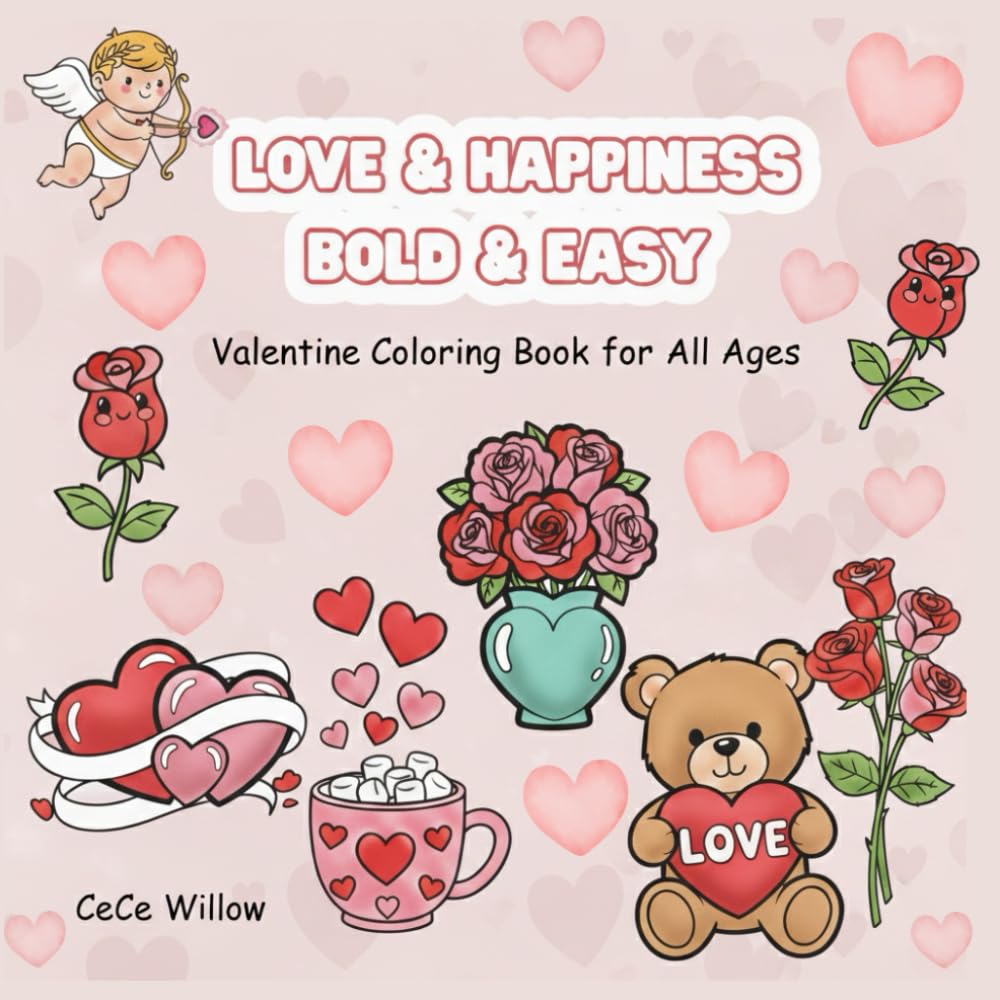 LOVE & HAPPINESS: BOLD & EASY Valentine Coloring Book for All Ages