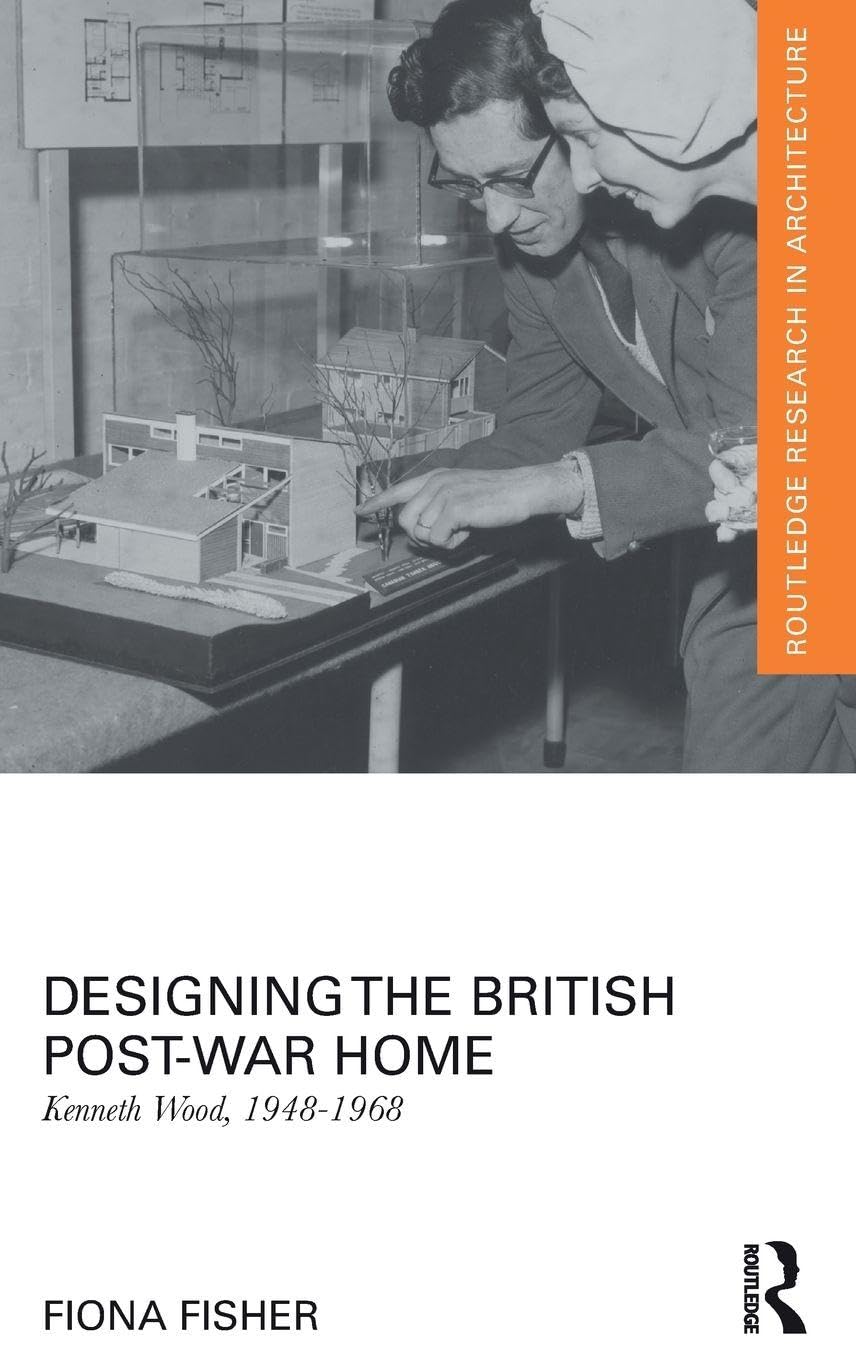 Designing the British Post-War Home Kenneth Wood Histoire Design Intérieur 1948-1968