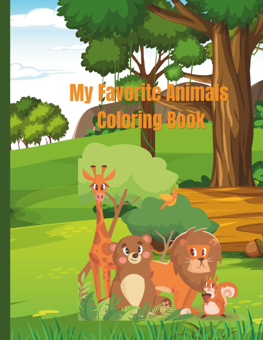 My Favorite Animals Coloring Book: 30 Cute Illustrations for Toddlers and Kids Ages 3-5