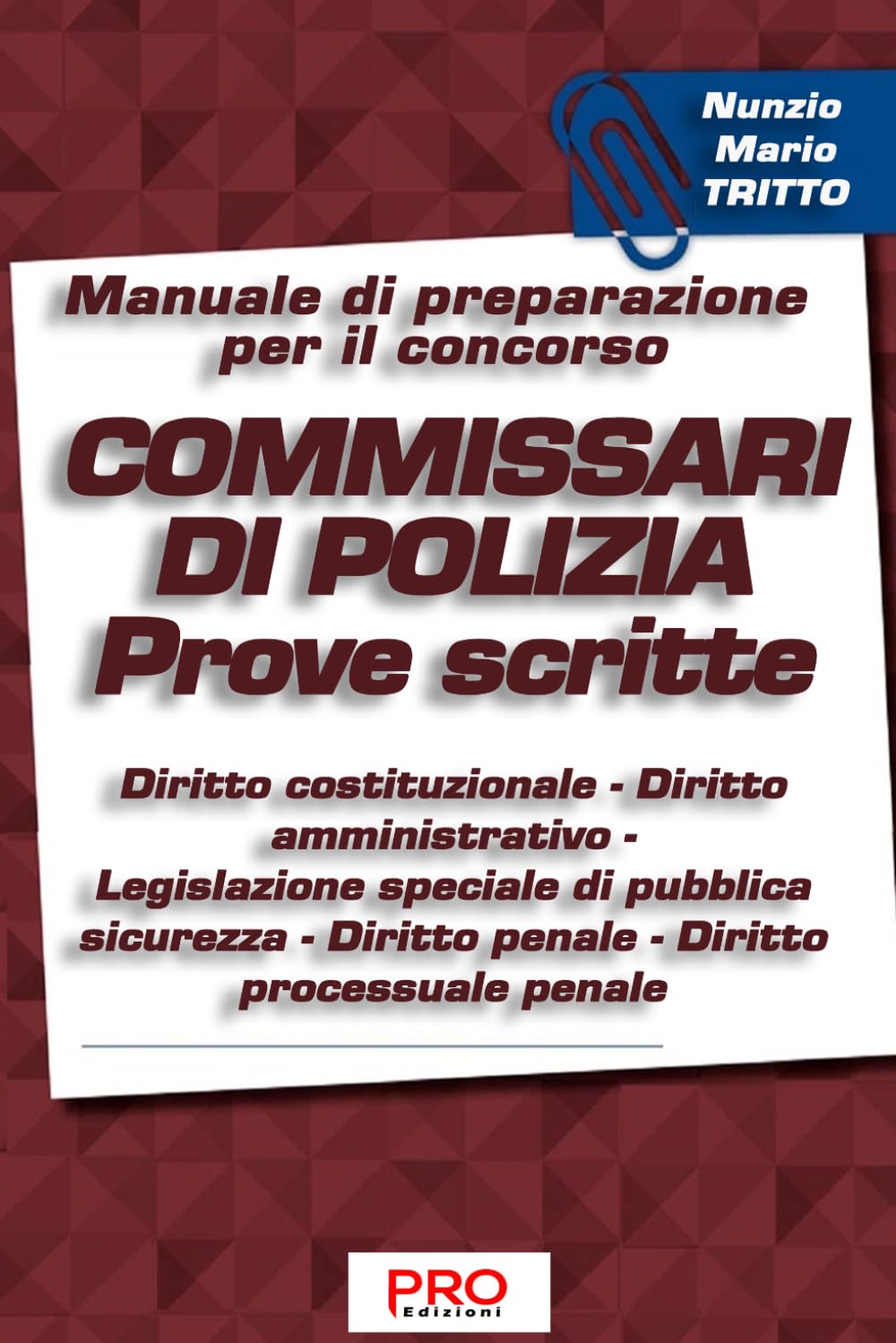 Manuale di preparazione per il concorso Commissari di Polizia - Prove scritte