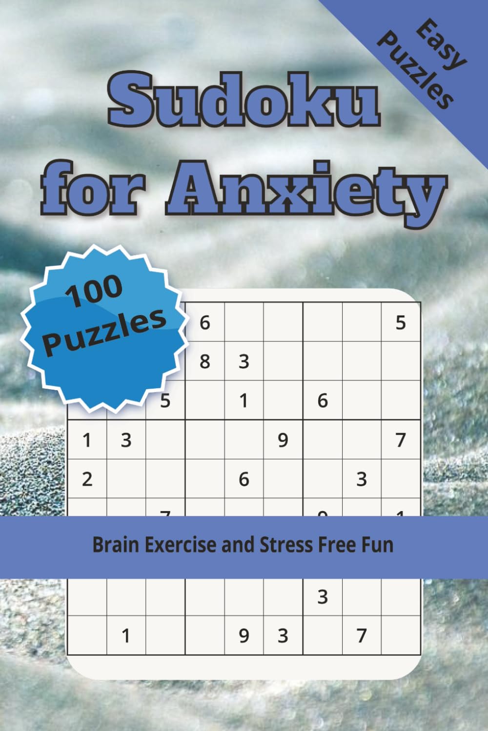 Easy Sudoku for Anxiety Relief: 100 Bold Print Puzzles for Relaxation, Stress Relief, Focus, and Calm Brain Training