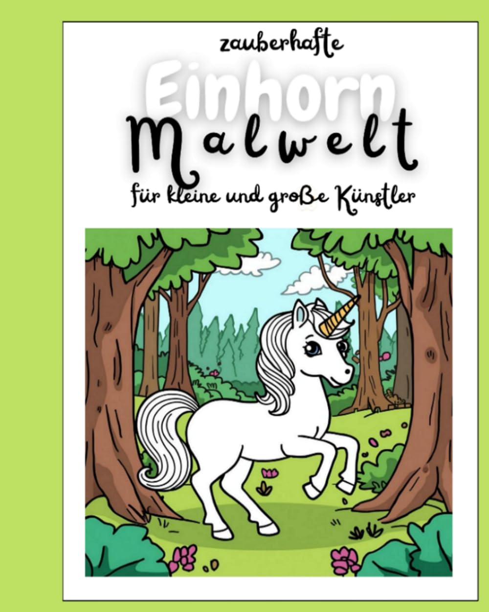 Zauberhafte Einhorn-Malwelt: für kleine und große Künstler