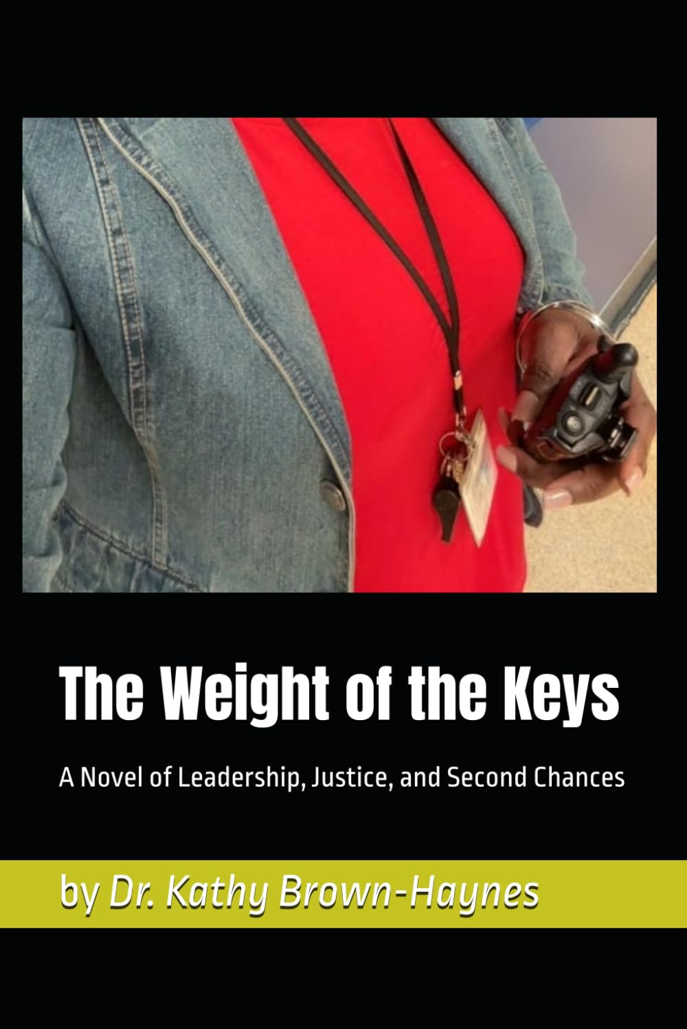 The Weight of the Keys: A Novel of Leadership, Justice, and Second Chances