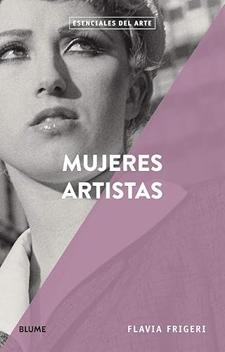 Esenciales arte. Mujeres artistas: Esenciales del Arte