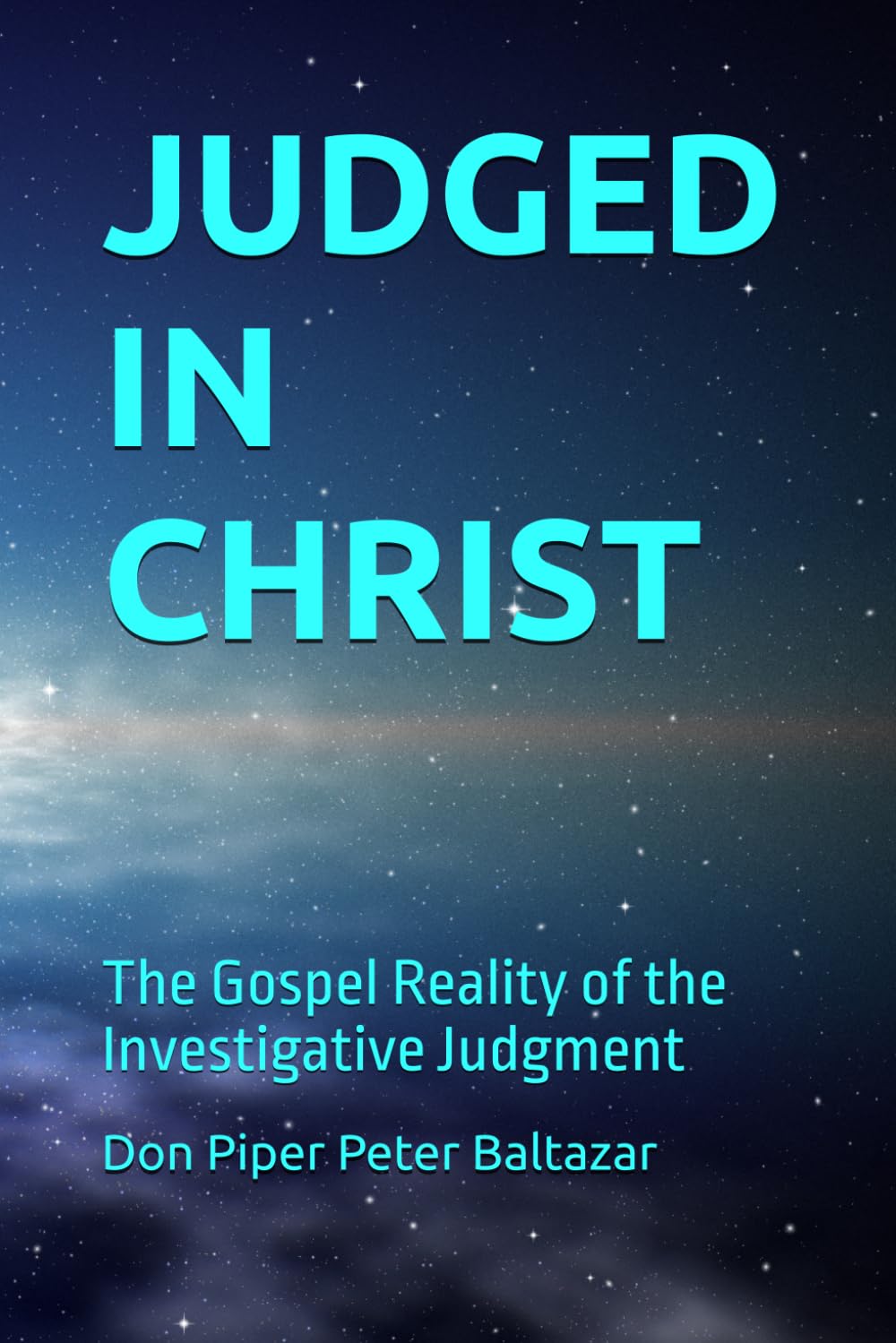 JUDGED IN CHRIST: The Gospel Reality of the Investigative Judgment