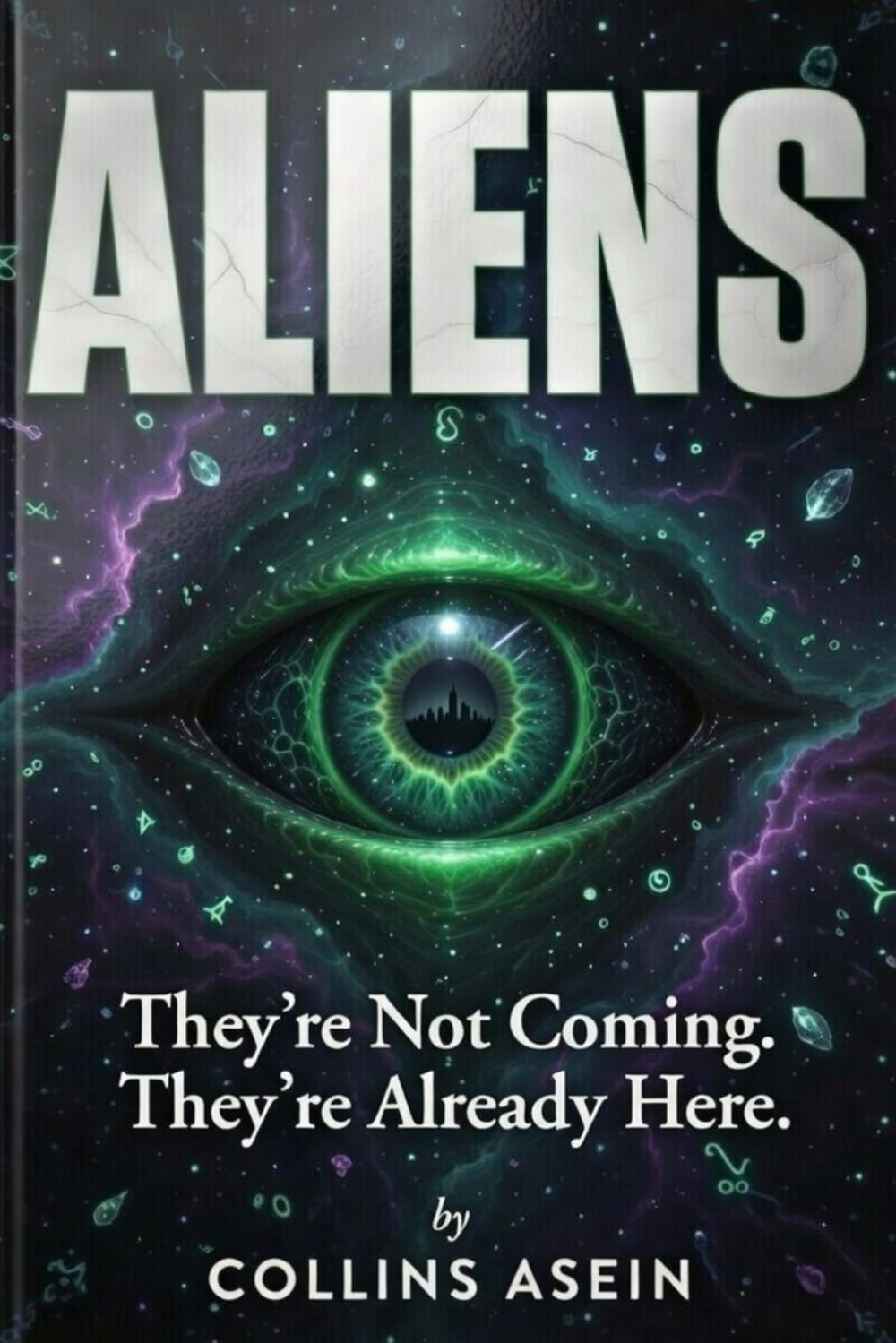 ALIENS: They're Not Coming. They're Already Here