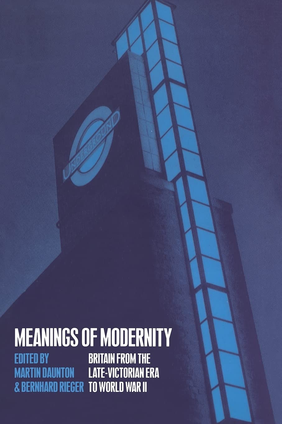 Meanings of Modernity: Britain From The Late-Victorian Era To World War Ii