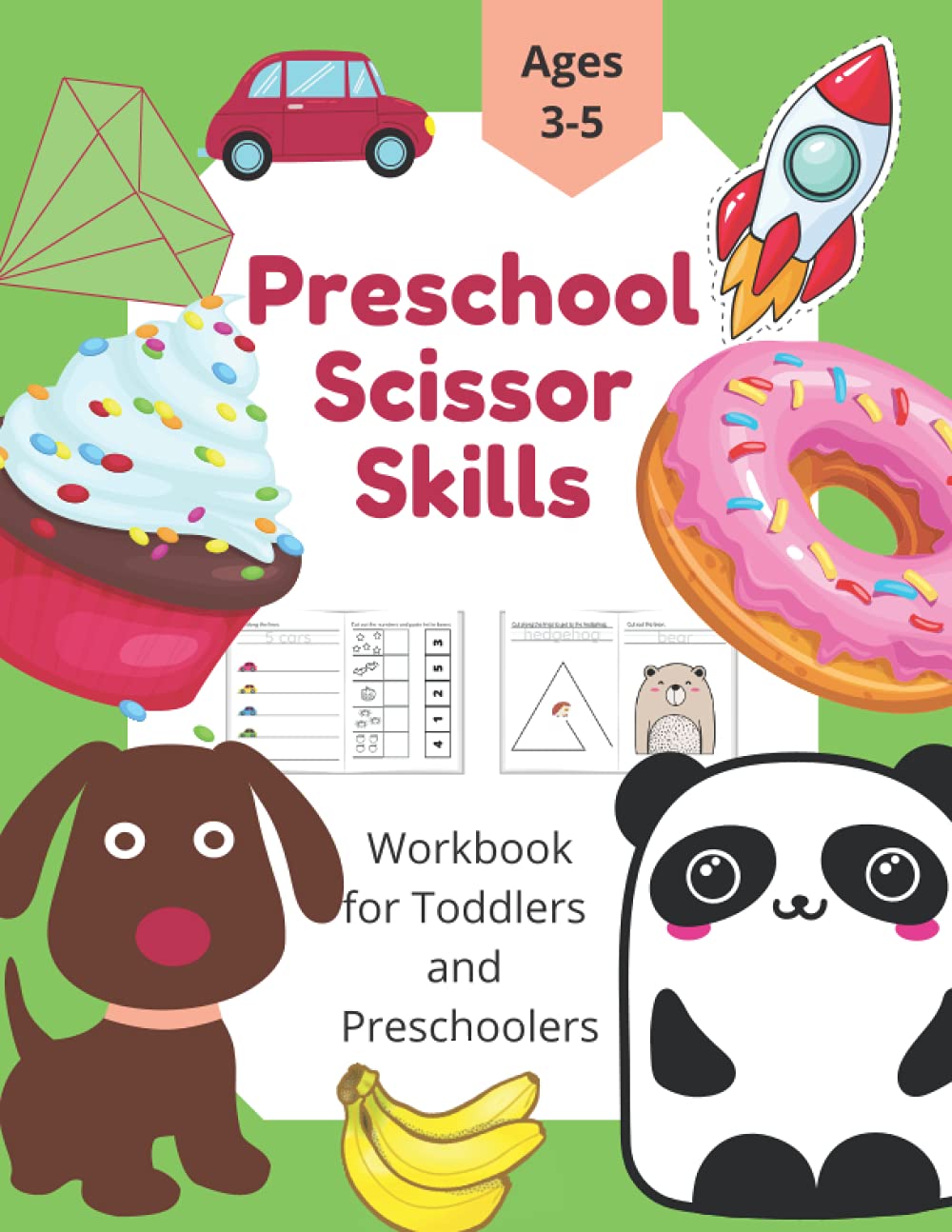 Scissor Skills Activity Book for Kids ages 3-5- Beginner - Cutting Exercises for Kids: Cutting Practice for Preschoolers: My First Cutting Book: Scissor Book for Toddlers and Preschoolers