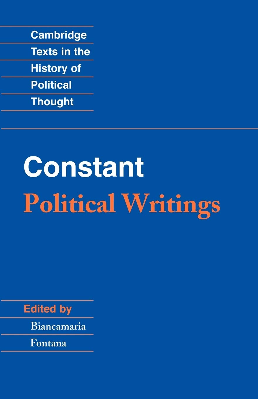 Constant: Political Writings (Cambridge Texts in the History of Political Thought)